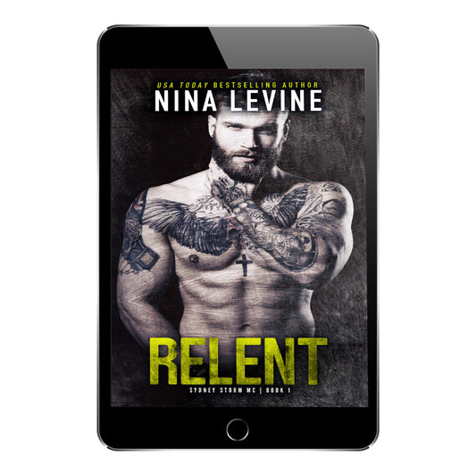 A steamy motorcycle club romance, Relent from the Storm MC world by Nina Levine.